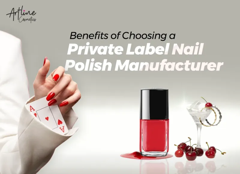 Benefits of Choosing a Private Label Nail Polish Manufacturer