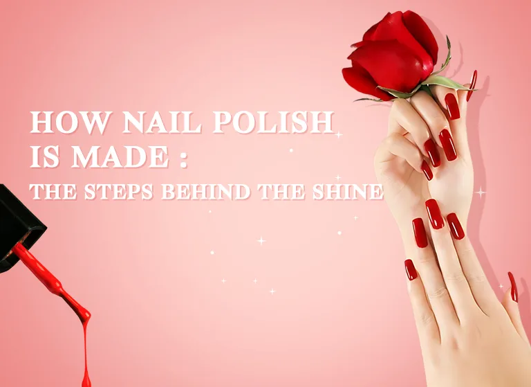 How Nail Polish Is Made: The Steps Behind the Shine