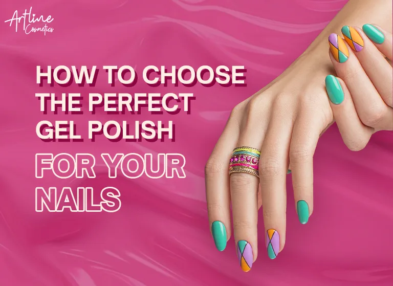 How to Choose the Perfect Gel Polish for Your Nails